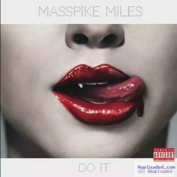 Masspike Miles - Do It
